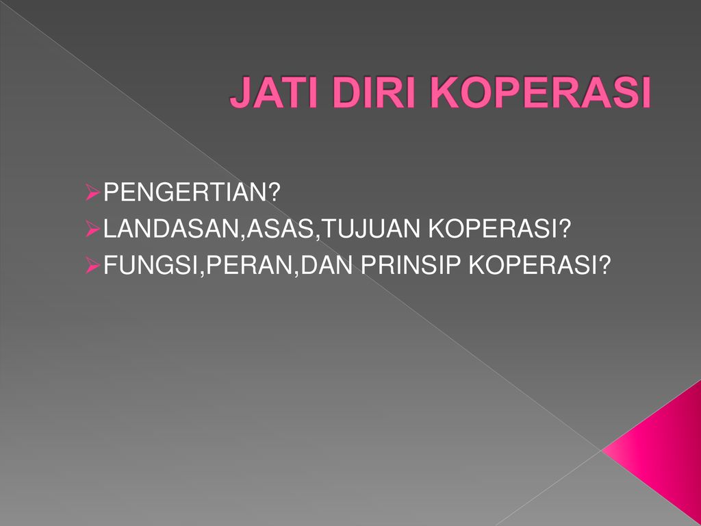 Jati Diri Koperasi Pengertian Landasan Asas Tujuan Koperasi Ppt